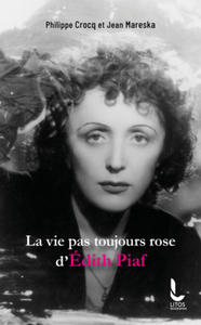 La vie pas toujours rose d'Edith Piaf - 2876624129