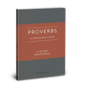 Proverbs: A Strong Man Is Wise: A 30-Day Devotional - 2876041156