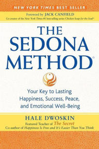 The Sedona Method: Your Key to Lasting Happiness, Success, Peace, and Emotional Well-Being - 2877964513