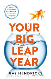 Your Big Leap Year: A Year to Manifest Your Next-Level Life...Starting Today! - 2877872619