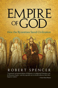 Empire of God: How the Byzantines Saved Civilization - 2877288836