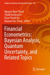 Financial Econometrics: Bayesian Analysis, Quantum Uncertainty, and Related Topics - 2878632434