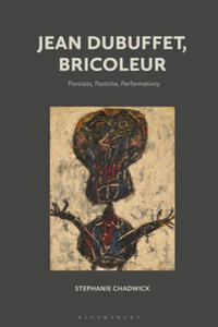 Jean Dubuffet, Bricoleur: Portraits, Pastiche, Performativity - 2877872599