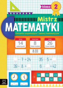 Mistrz matematyki klasa 2. wiczenia uzupeniajce i zabawy matematyczne - 2877484080