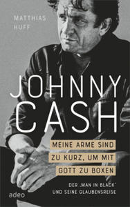 Johnny Cash: Meine Arme sind zu kurz, um mit Gott zu boxen - 2878444053