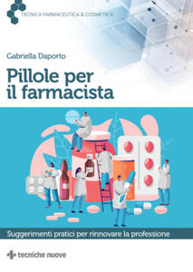 Pillole per il farmacista. Suggerimenti pratici per rinnovare la professione - 2875546193