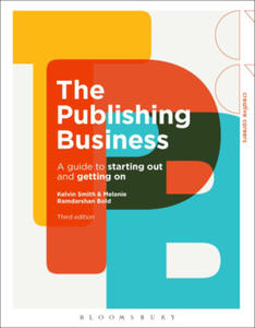 The Publishing Business: A Guide to Starting Out and Getting on - 2878444035