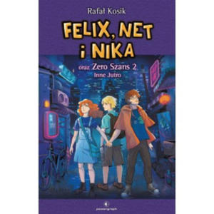 Felix, Net i Nika oraz Zero Szans 2. Inne Jutro - 2876117215