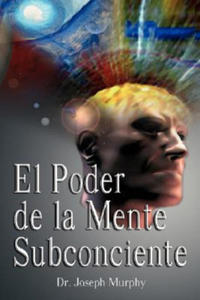 Poder De La Mente Subconsciente ( The Power of the Subconscious Mind ) - 2826671918