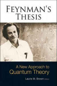 Feynman's Thesis - A New Approach To Quantum Theory