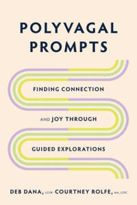 Polyvagal Prompts: Finding Connection and Joy Through Guided Exploration - 2878444008