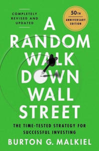 A Random Walk Down Wall Street: The Best Investment Guide That Money Can Buy - 2877175997