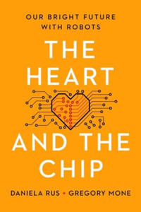 The Heart and the Chip: Our Bright Future with Robots - 2877953492