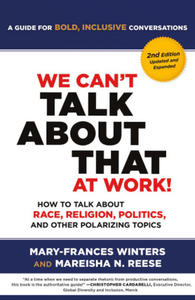 We Can't Talk about That at Work! Second Edition: How to Talk about Race, Religion, Politics, and Other Polarizing Topics - 2877858222