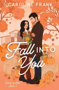 Fall Into You: a Brother's Best Friend Romantic Comedy - 2876338512