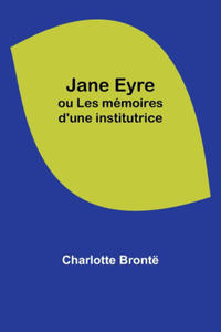 Jane Eyre; ou Les mmoires d'une institutrice - 2875672460