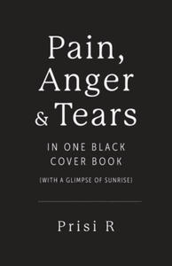 Pain, Anger & Tears in One Black Cover Book: (with a glimpse of sunrise) - 2874833815