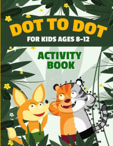 Dot to Dot for Kids Ages 8-12 | 100 Fun Connect the Dots Puzzles | Children's Activity Learning Book | Improves Hand-Eye Coordination | Workbook for K - 2877495808