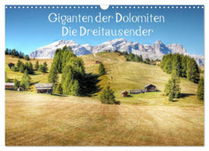 Giganten der Dolomiten - Die Dreitausender (Wandkalender 2024 DIN A3 quer), CALVENDO Monatskalender - 2877969742