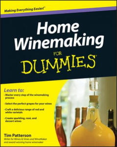 Home Winemaking For Dummies - 2865261042