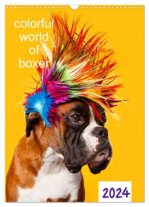 colorful world of boxer 2024 (Wandkalender 2024 DIN A3 hoch), CALVENDO Monatskalender - 2877969741