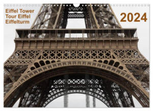 Eiffel Tower ? Tour Eiffel ? Eiffelturm ? Paris 2024 (Wandkalender 2024 DIN A3 quer), CALVENDO Monatskalender - 2877969740