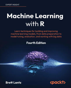 Machine Learning with R - Fourth Edition - 2875702659