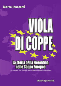 Viola di coppe. La storia della Fiorentina nelle coppe europee - 2876948033