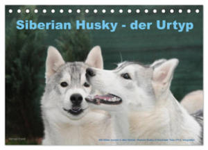 Siberian Husky - der Urtyp (Tischkalender 2024 DIN A5 quer), CALVENDO Monatskalender - 2877872519