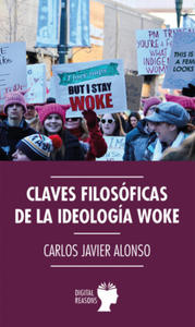 CLAVES FILOSOFICAS DE LA IDEOLOGIA WOKE - 2878632358
