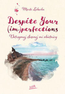 Despite Your (im)perfections Dotrzymaj zoonej mi obietnicy - 2875338123