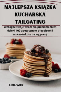 Najlepsza ksi??ka kucharska Tailgating - 2876123504