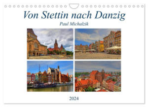Von Stettin nach Danzig (Wandkalender 2024 DIN A4 quer), CALVENDO Monatskalender - 2878437990