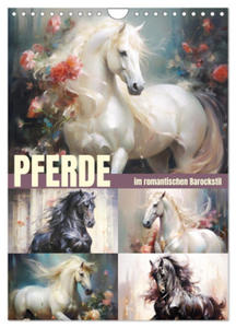 Pferde im romantischen Barockstil (Wandkalender 2024 DIN A4 hoch), CALVENDO Monatskalender - 2877969646