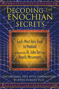 Decoding the Enochian Secrets - 2877176637