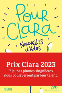 Pour Clara. Nouvelles d'ados. Prix Clara 2023 - 2878170054