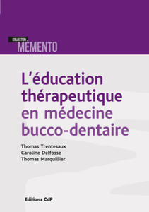 L'ducation thrapeutique en mdecine bucco-dentaire - 2877043028