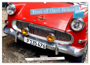 Best of Opel Rekord - Ein Klassiker Made in Germany (Wandkalender 2024 DIN A2 quer), CALVENDO Monatskalender - 2877634932