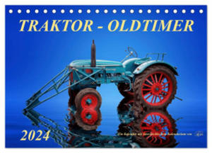 Traktor - Oldtimer (Tischkalender 2024 DIN A5 quer), CALVENDO Monatskalender - 2877634928