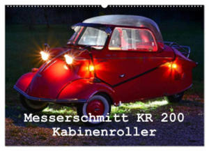 Messerschmitt KR 200 Kabinenroller (Wandkalender 2024 DIN A2 quer), CALVENDO Monatskalender - 2877634924