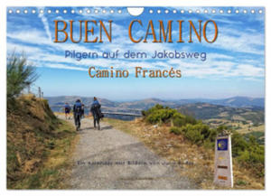 Buen Camino - pilgern auf dem Jakobsweg - Camino Francs (Wandkalender 2024 DIN A4 quer), CALVENDO Monatskalender - 2877631538