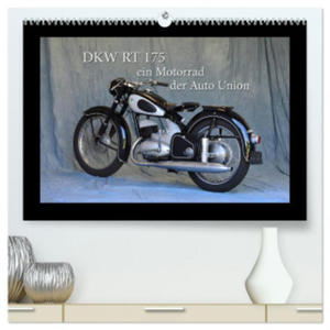 DKW RT 175 - Ein Motorrad der Auto Union (hochwertiger Premium Wandkalender 2024 DIN A2 quer), Kunstdruck in Hochglanz - 2877964468