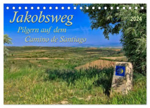 Jakobsweg - pilgern auf dem Camino de Santiago (Tischkalender 2024 DIN A5 quer), CALVENDO Monatskalender - 2877639556