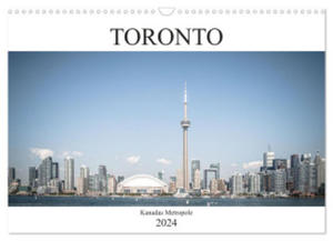 Toronto - Kanadas Metropole (Wandkalender 2024 DIN A3 quer), CALVENDO Monatskalender - 2877634877