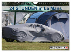 24 Stunden in Le Mans (Wandkalender 2024 DIN A4 quer), CALVENDO Monatskalender - 2877632841