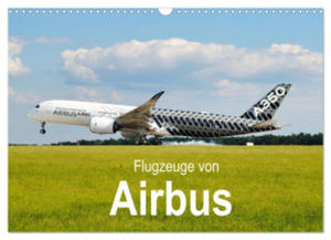 Flugzeuge von Airbus (Wandkalender 2024 DIN A3 quer), CALVENDO Monatskalender - 2877631523