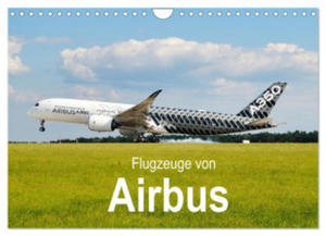 Flugzeuge von Airbus (Wandkalender 2024 DIN A4 quer), CALVENDO Monatskalender - 2877623664