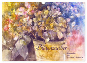 Bltenzauber - Aquarelle von ECKARD FUNCK (Wandkalender 2024 DIN A3 quer), CALVENDO Monatskalender - 2877969577