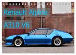 Renault Alpine A310 V6 (Tischkalender 2024 DIN A5 quer), CALVENDO Monatskalender - 2877969575