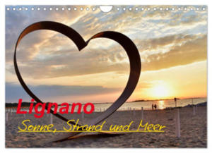 Lignano - Sonne, Strand und Meer (Wandkalender 2024 DIN A4 quer), CALVENDO Monatskalender - 2877969573